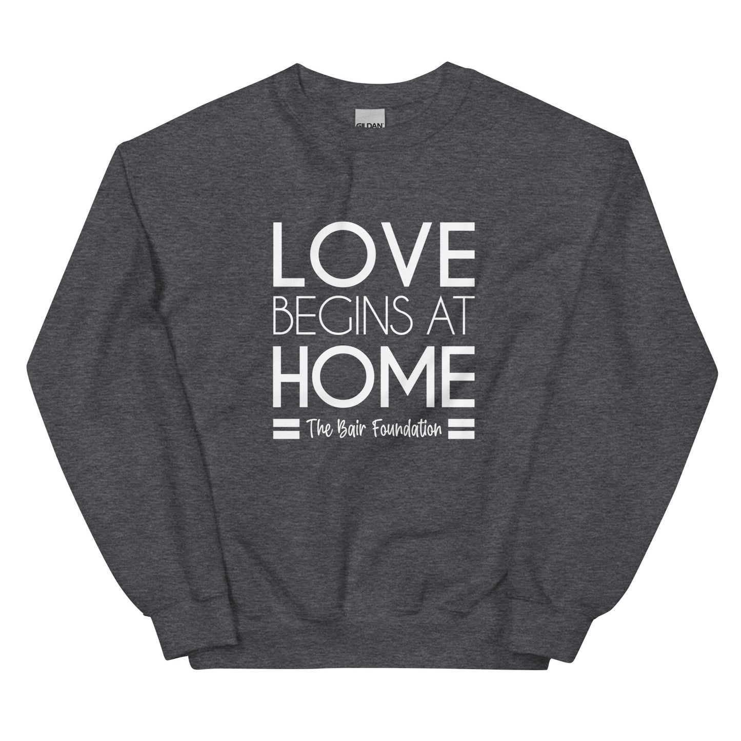 Love Begins at Home Unisex Sweatshirt